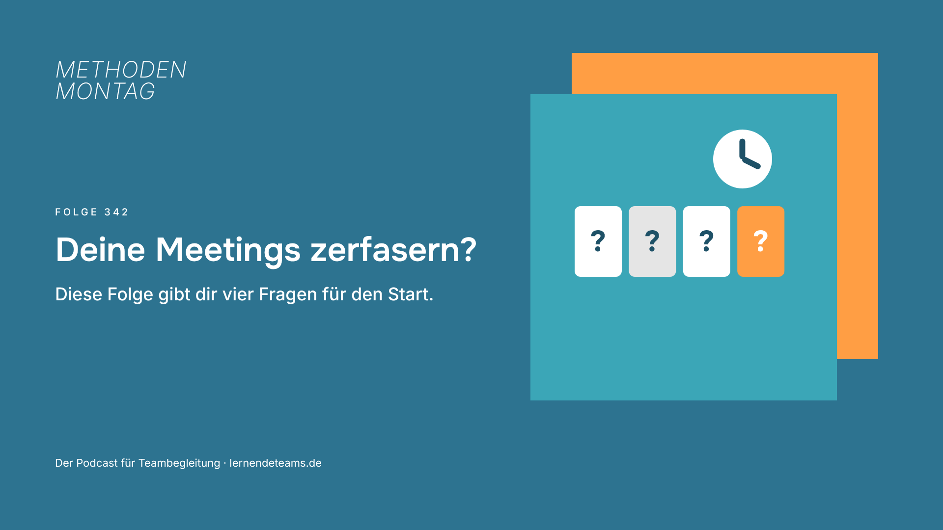Deine Meetings zerfasern? Diese Folge gibt dir vier Fragen für den Start.