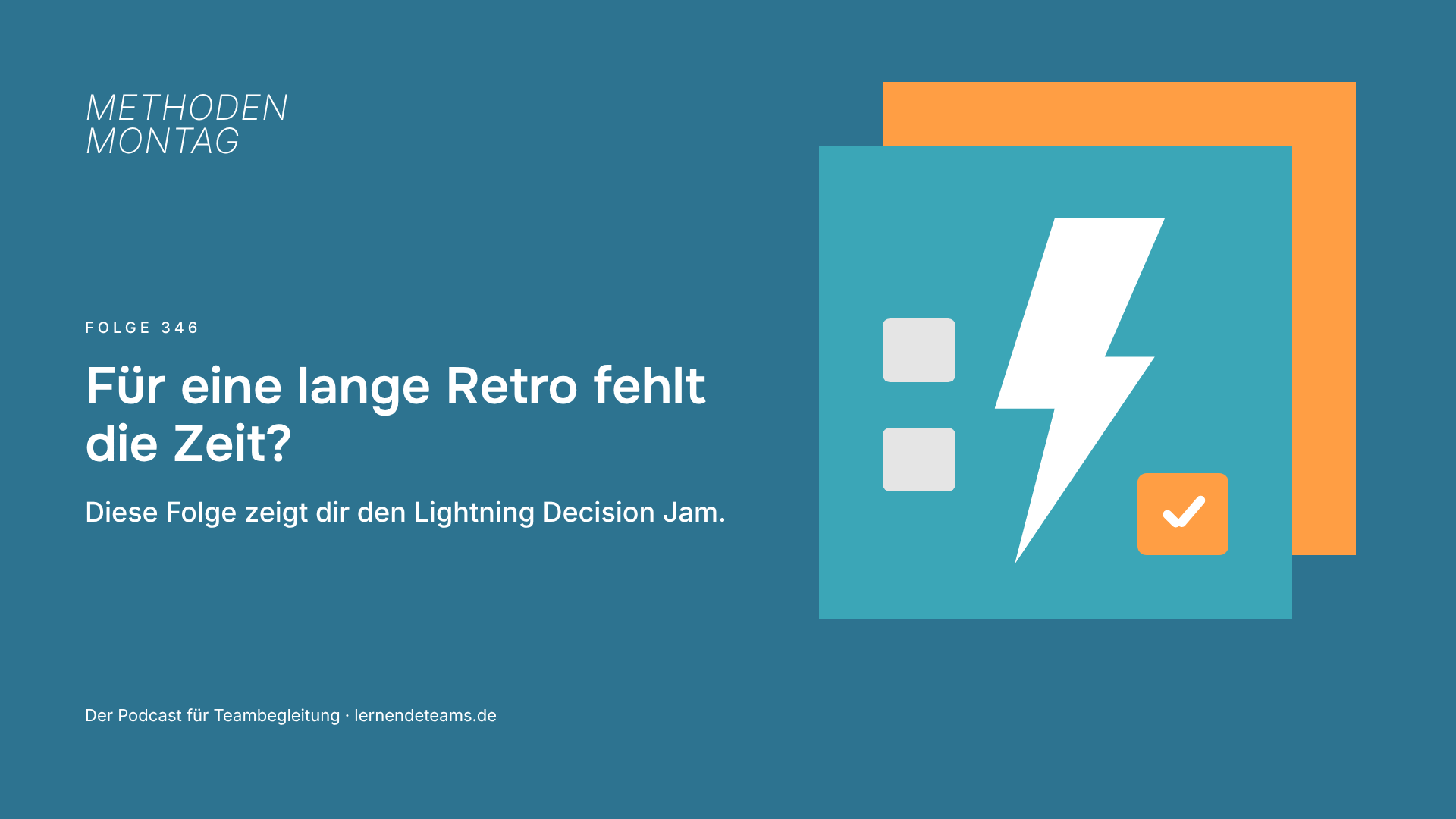 Für eine lange Retro fehlt die Zeit? Diese Folge zeigt dir den Lightning Decision Jam.