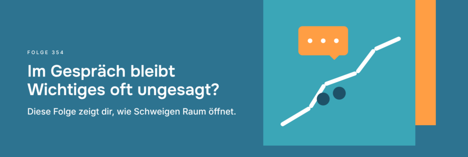 Im Gespräch bleibt Wichtiges oft ungesagt? Diese Folge zeigt dir, wie Schweigen Raum öffnet.