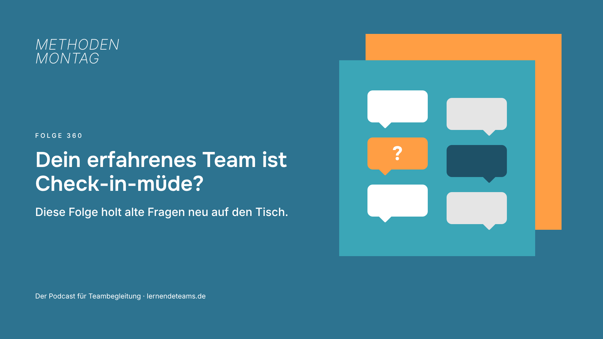 Dein erfahrenes Team ist Check-in-müde? Diese Folge holt alte Fragen neu auf den Tisch.