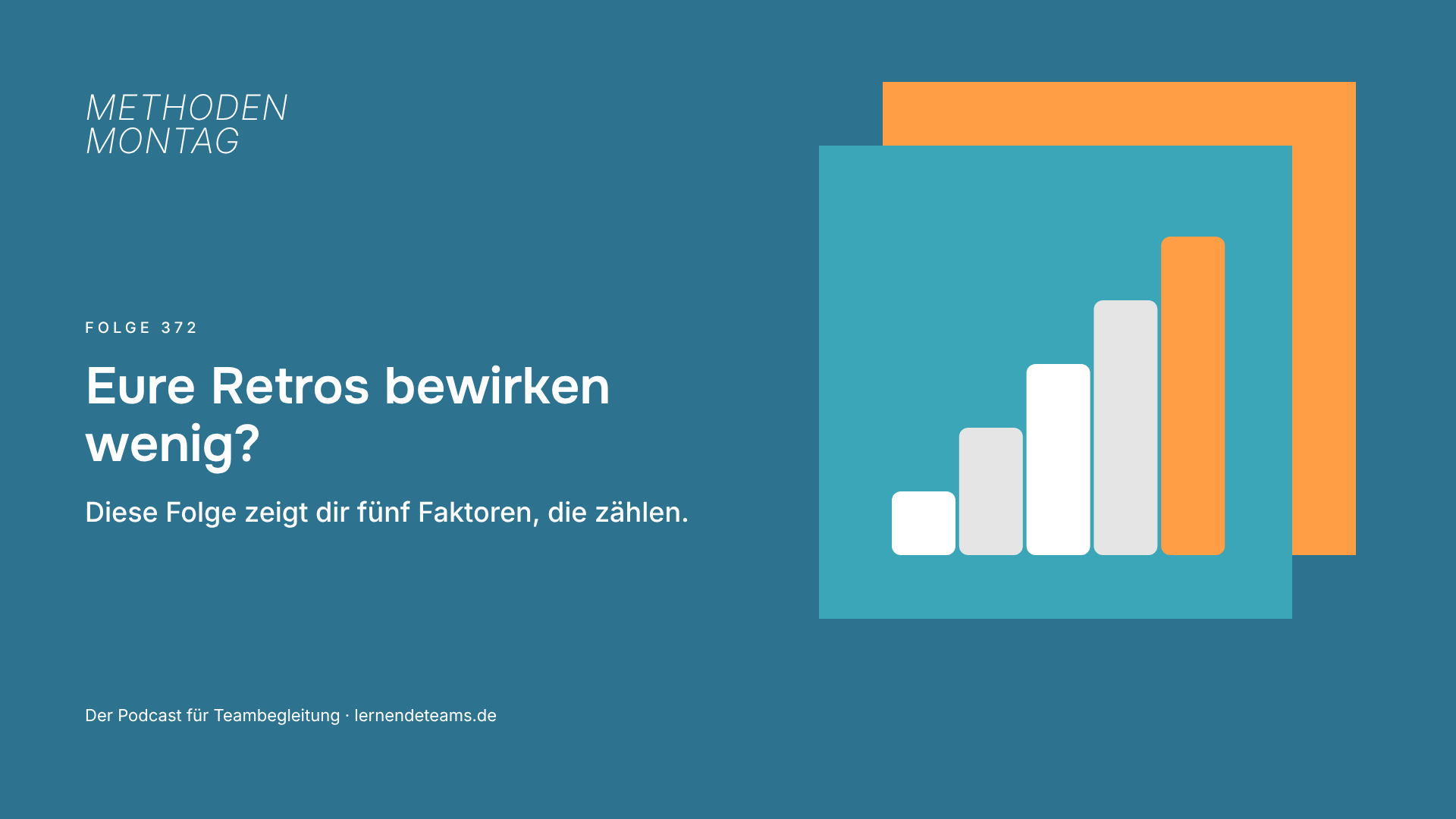 Eure Retros bewirken wenig? Diese Folge zeigt dir fünf Faktoren, die zählen.