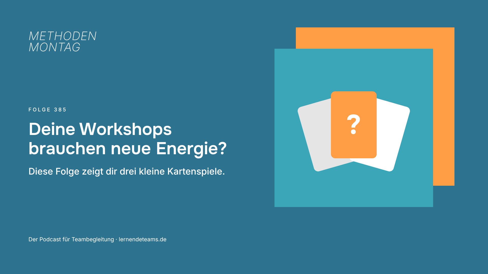 Deine Workshops brauchen neue Energie? Diese Folge zeigt dir drei kleine Kartenspiele.
