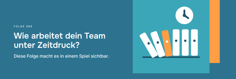 Wie arbeitet dein Team unter Zeitdruck? Diese Folge macht es in einem Spiel sichtbar.