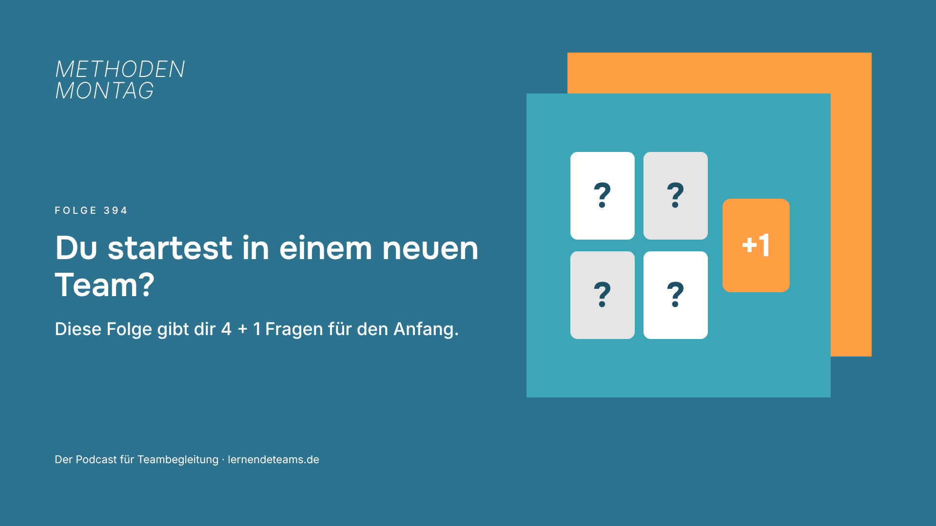 Du startest in einem neuen Team? Diese Folge gibt dir 4 + 1 Fragen für den Anfang.