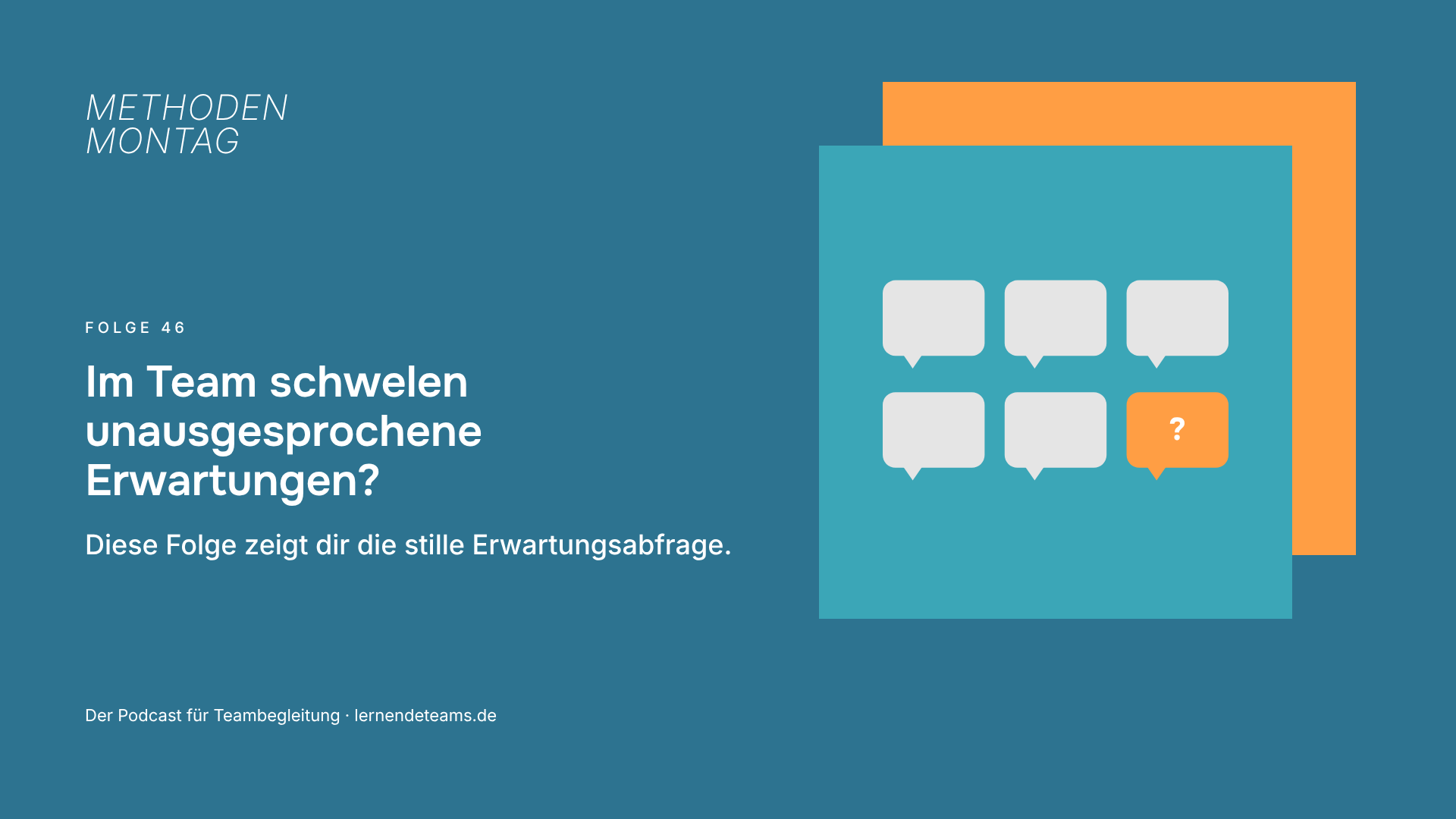 Im Team schwelen unausgesprochene Erwartungen? Diese Folge zeigt dir die stille Erwartungsabfrage.