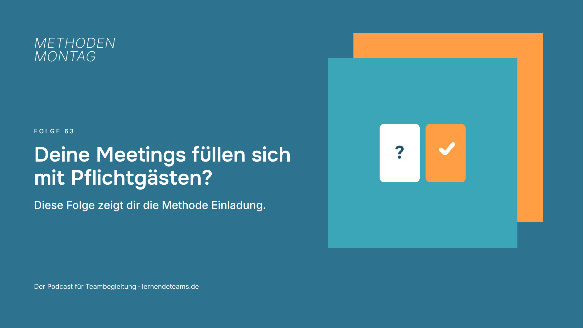 Deine Meetings füllen sich mit Pflichtgästen? Diese Folge zeigt dir die Methode Einladung.
