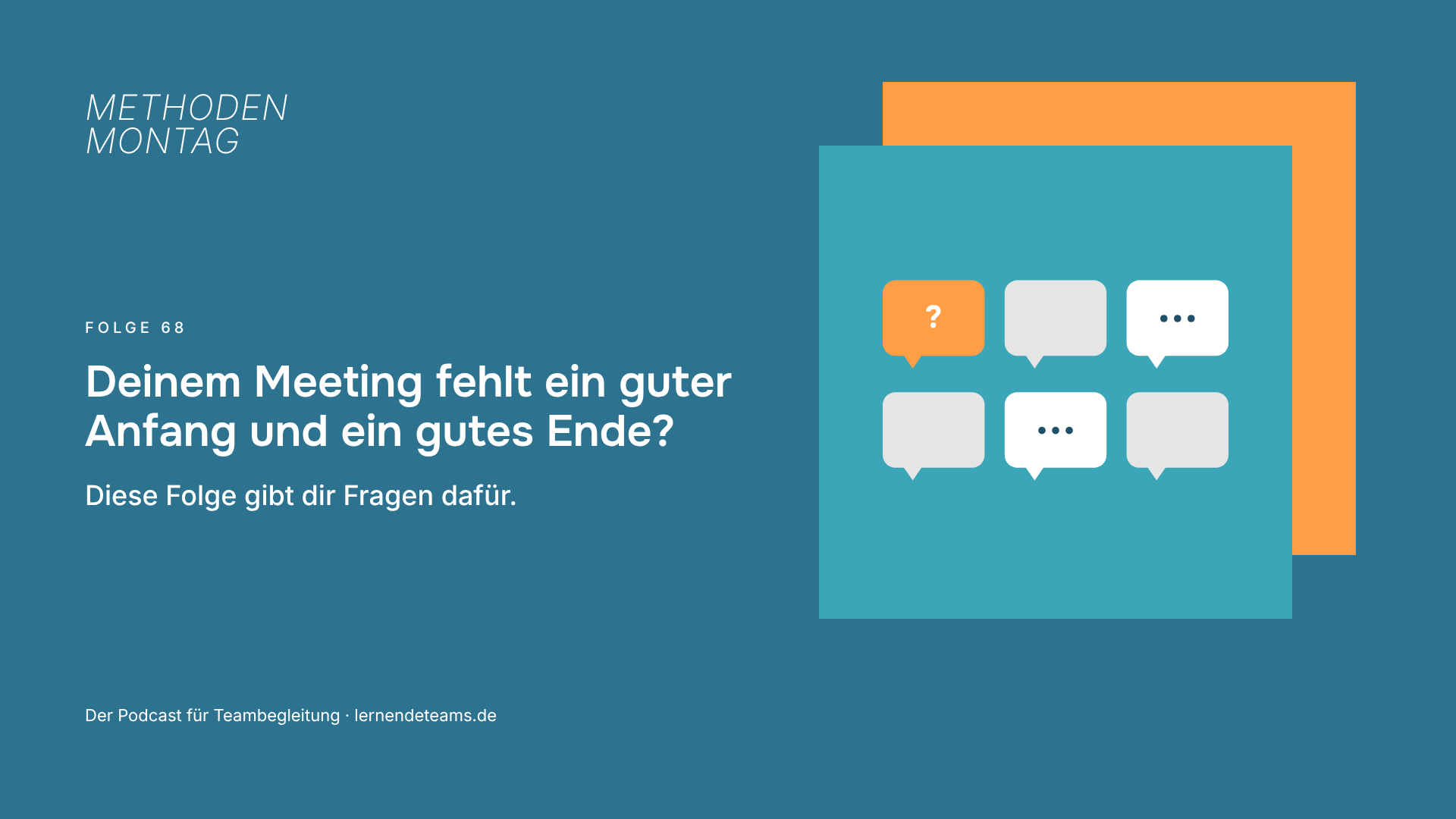 Deinem Meeting fehlt ein guter Anfang und ein gutes Ende? Diese Folge gibt dir Fragen dafür.