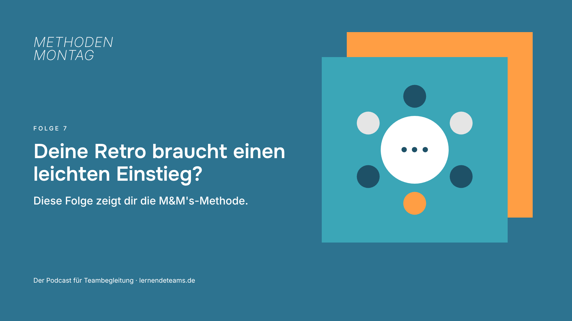 Deine Retro braucht einen leichten Einstieg? Diese Folge zeigt dir die M&M's-Methode.