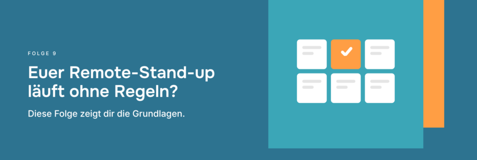 Euer Remote-Stand-up läuft ohne Regeln? Diese Folge zeigt dir die Grundlagen.
