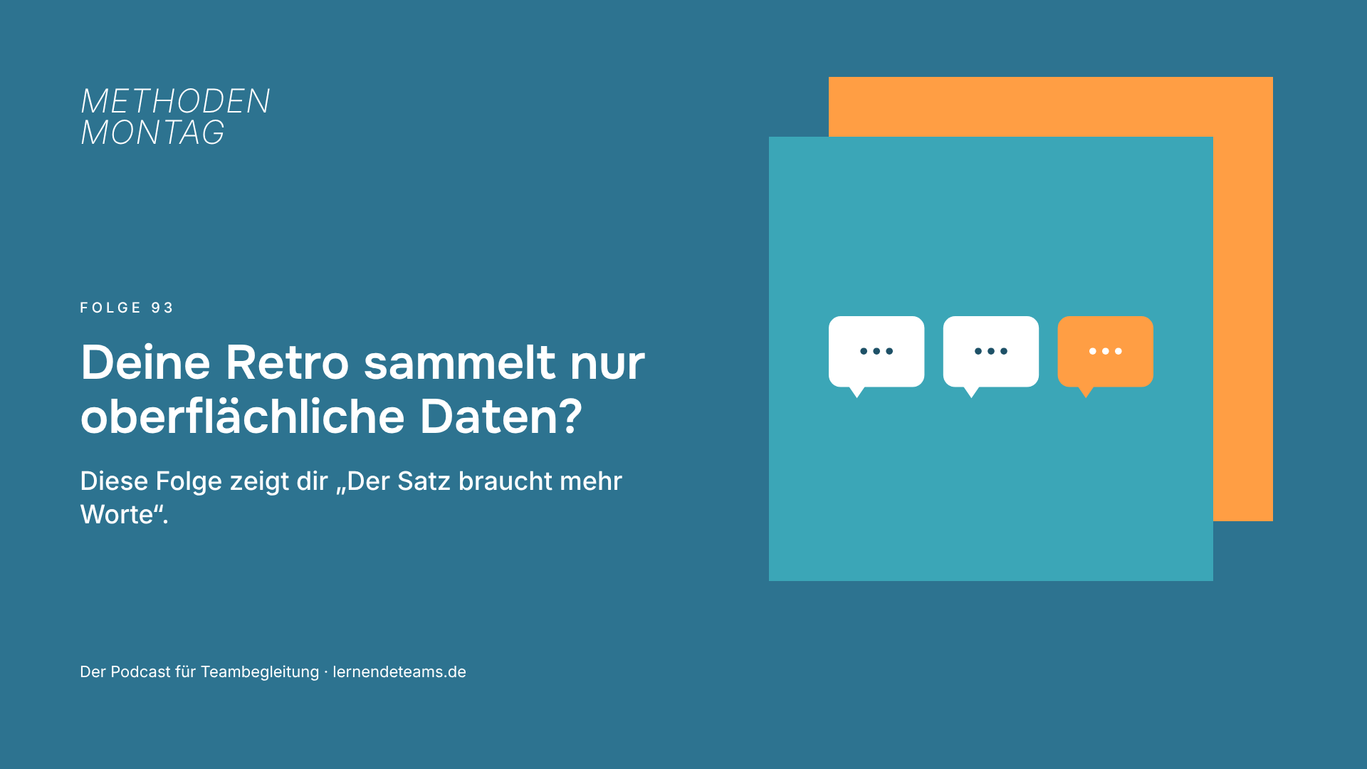 Deine Retro sammelt nur oberflächliche Daten? Diese Folge zeigt dir „Der Satz braucht mehr Worte“.